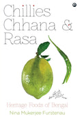 Chillies, Chhana & Rasa: Heritage Foods Of Bengal
