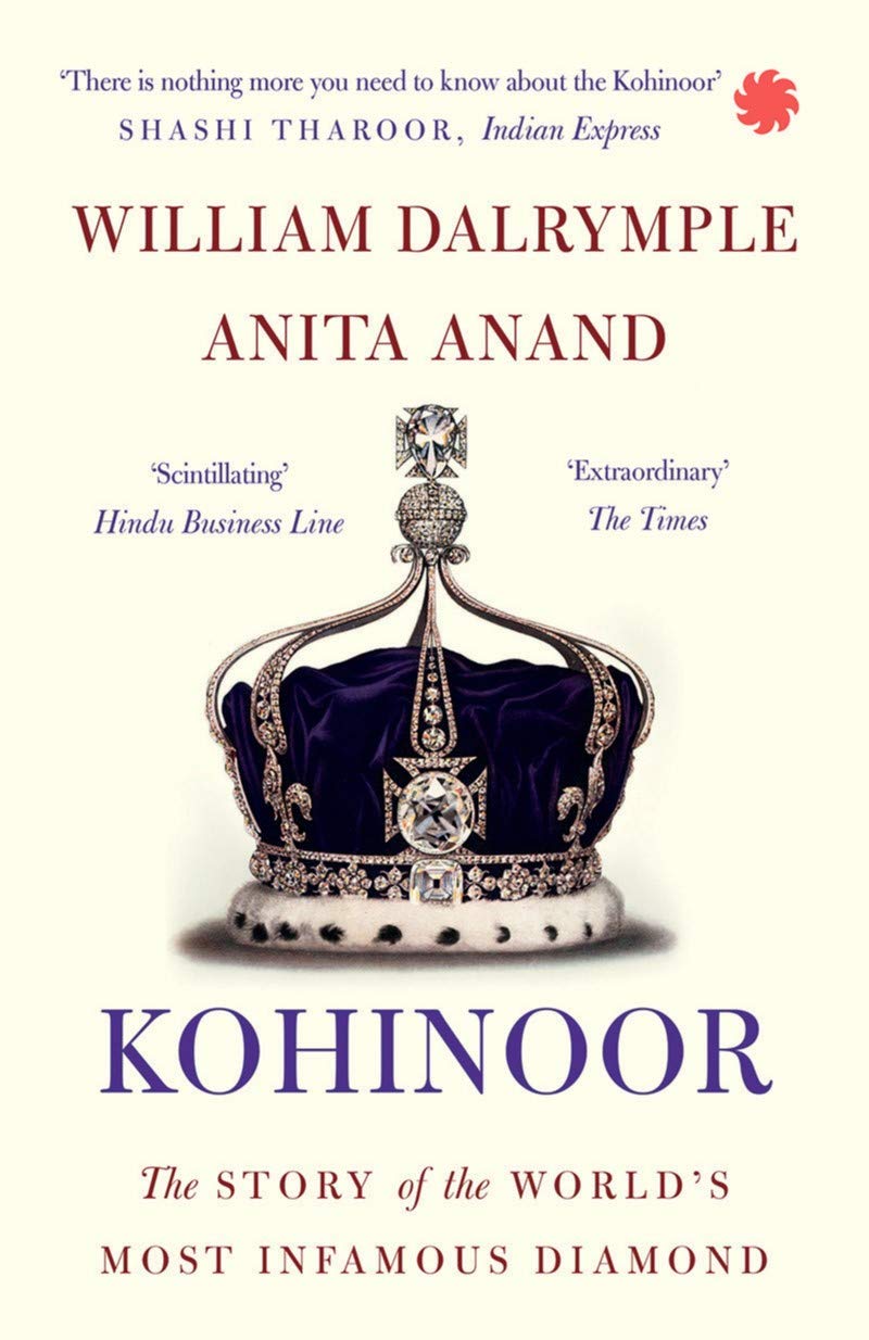 Kohinoor:  The Story Of The World's Most Infamous Diamond