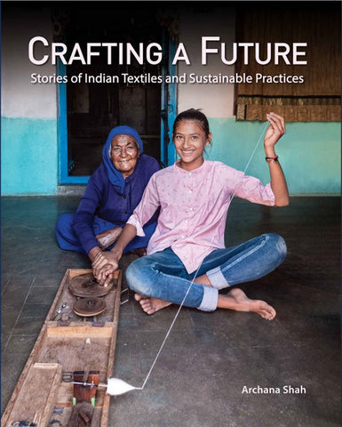 Crafting A Future: Stories Of Indian Textiles And Sustainable Practices