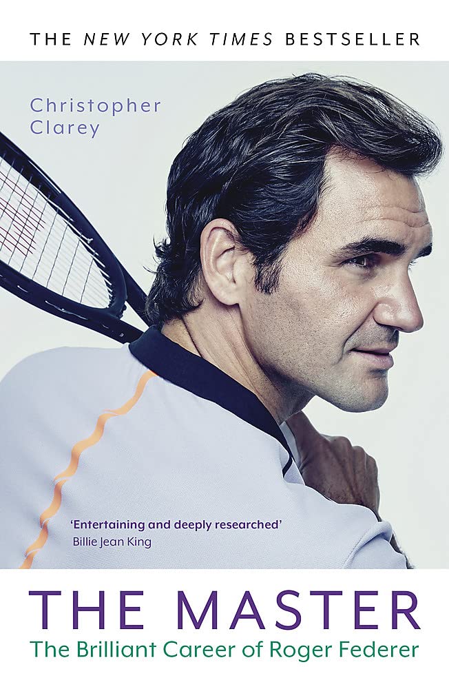 The Master: The Brilliant Career Of Roger Federer