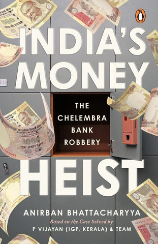 India's Money Heist: The Chelembra Bank Robbery
