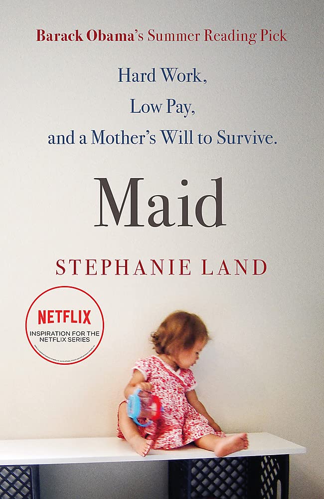 Maid: Hard Work, Low Pay, And A Mother's Will To Survive