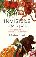 Invisible Empire: The Natural History Of Viruses