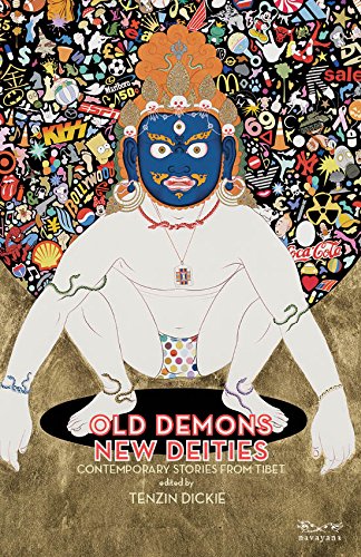 Old Demons New Deities: Contemporary Stories From Tibet