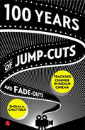 100 Years Of Jump-cuts And Fade-outs