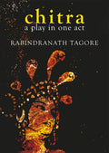 Chitra: A Play In One Act