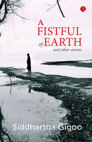 A Fistful Of Earth And Other Stories