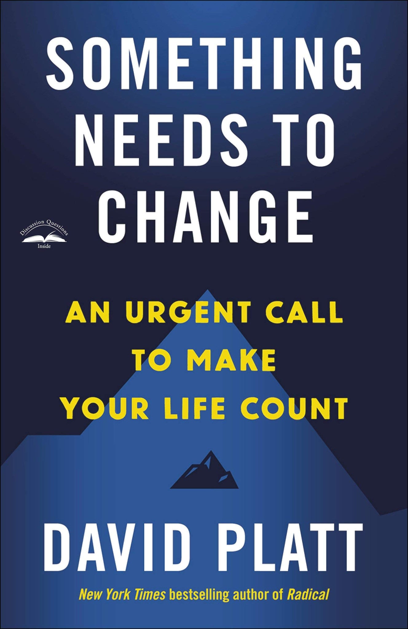 Something Needs To Change: An Urgent Call To Make Your Life Count