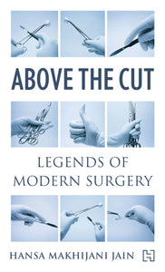 Above The Cut: Legends Of Modern Surgery