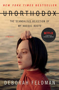 Unorthodox: The Scandulous Rejection Of My Hasidic Roots