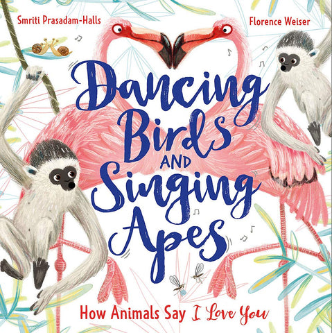 Dancing Birds And Singing Apes: How Animals Say I Love You