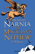The Chronicles of Narnia: The Magician’s Nephew (Book 1)