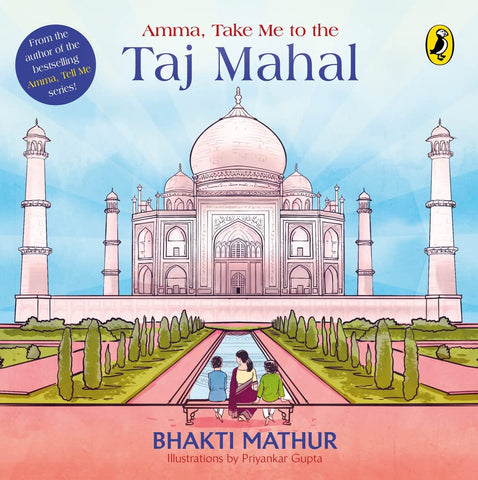 Amma, Take Me To The Taj Mahal