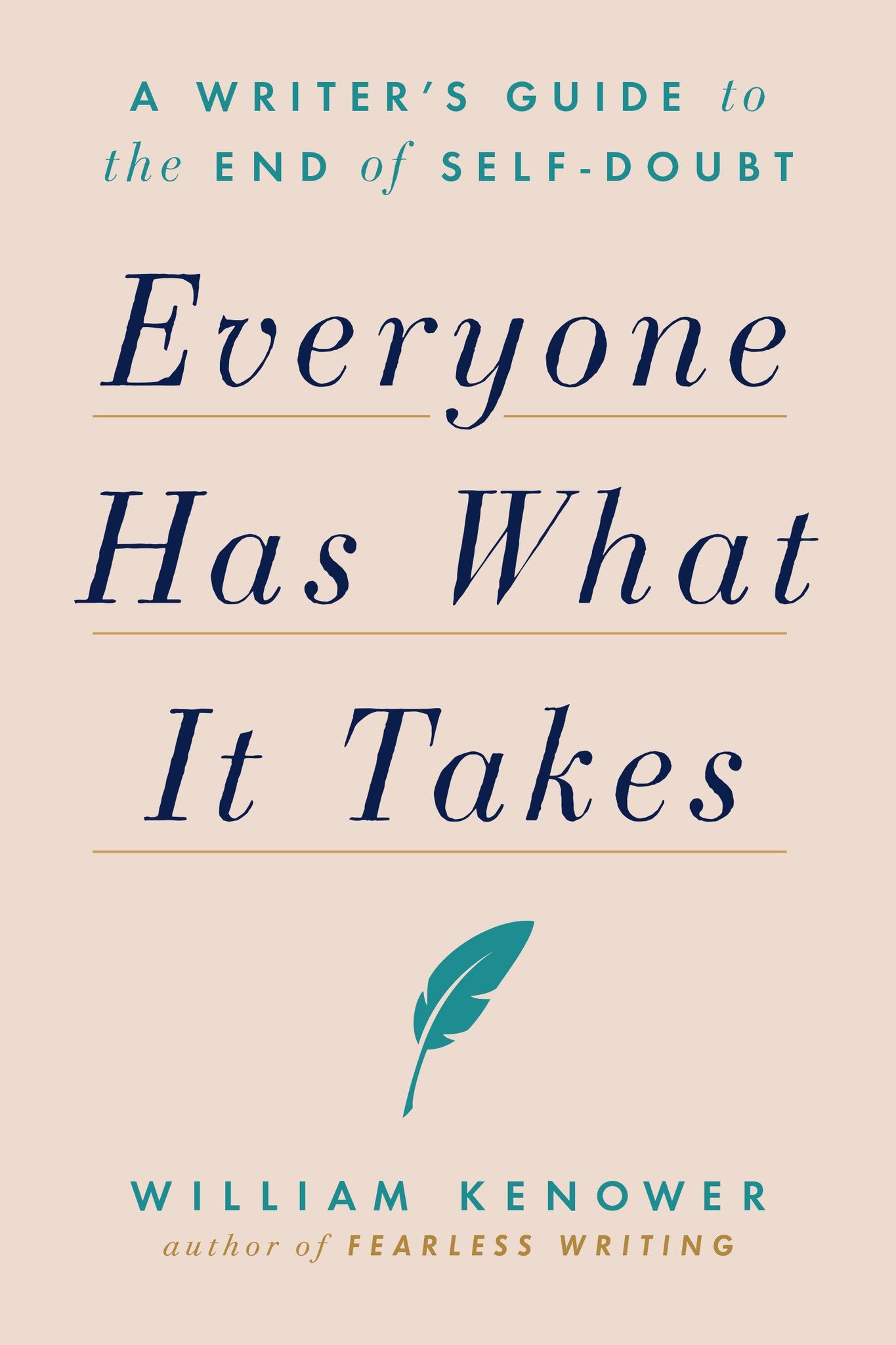 Everyone Has What It Takes: A Writer's Guide To The End of Self-Doubt