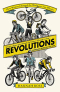 Revolutions: How Women Changed The World On Two Wheels