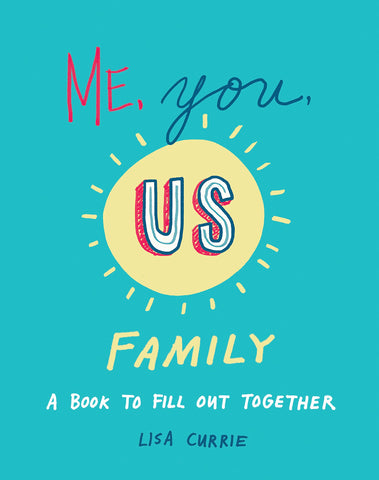 Me, You, Us (Family): A Book To Fill Out Together
