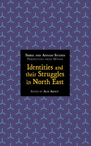 Identities And Their Struggles In North East: Tribal And Adivasi Studies Perspectives From Within