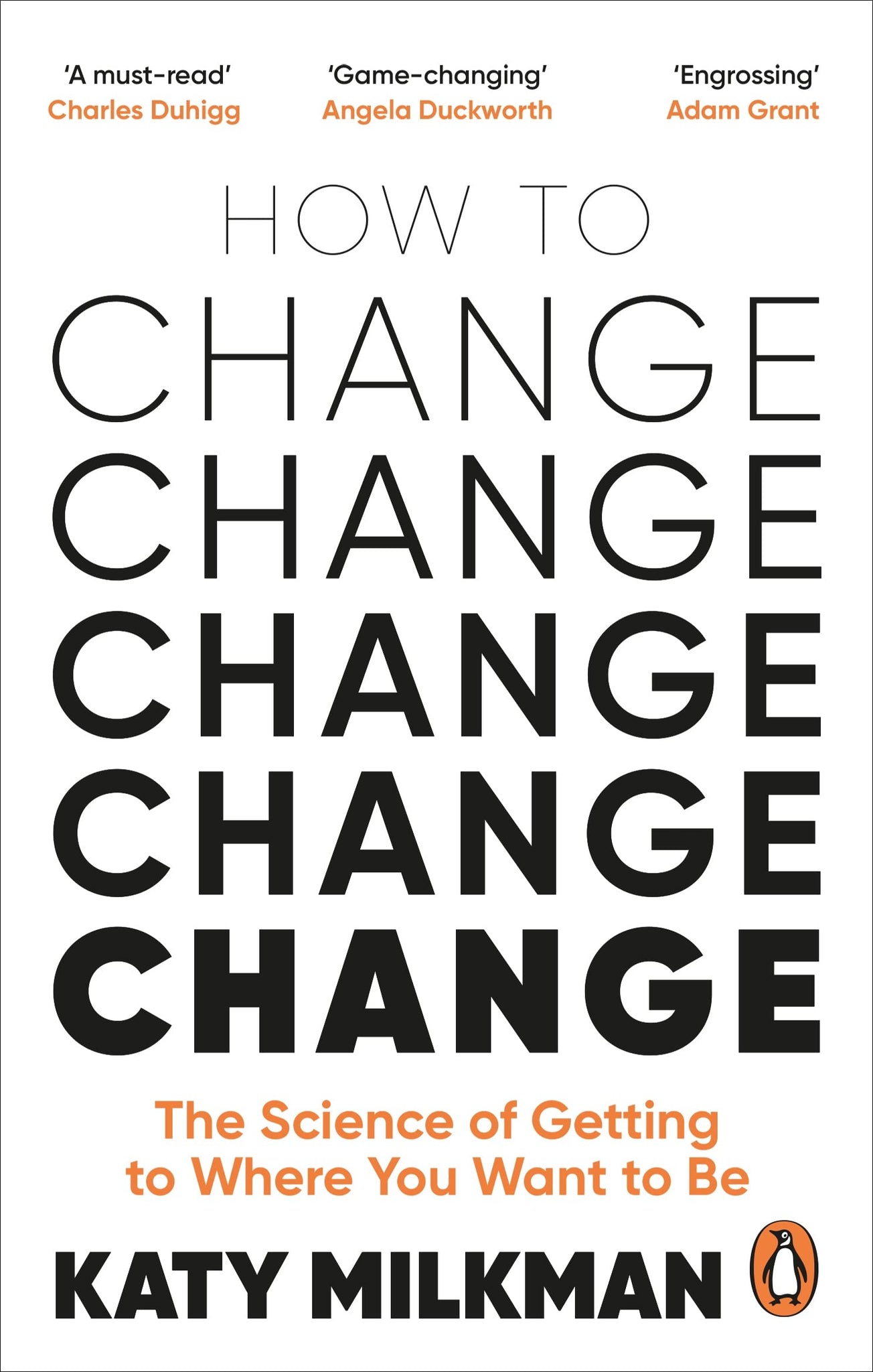 How to Change: The Science of Getting from Where You Are to Where You Want to Be