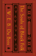 The Souls Of Black Folk: With The Talented Tenth And The Souls Of White Folk (Penguin Vitae)