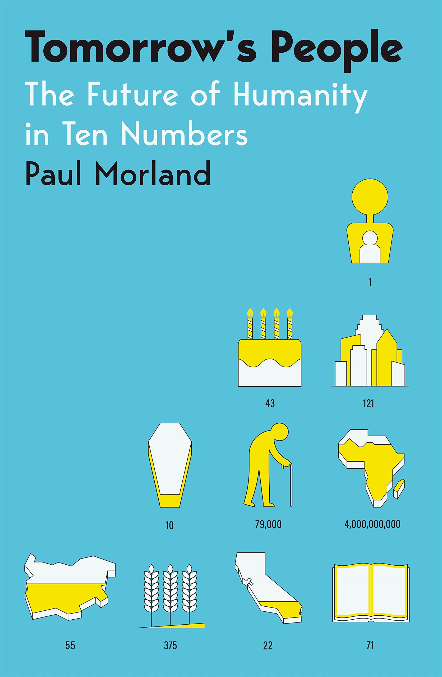 Tomorrow's People: The Future Of Humanity In Ten Numbers