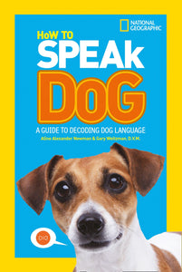 How To Speak Dog: A Guide To Decoding Dog Language