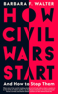 How Civil Wars Start: And How To Stop Them