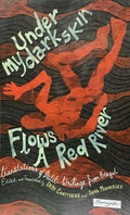 Under My Dark Skin Flows a Red River: Translations Of Dalit Writings From Bengal