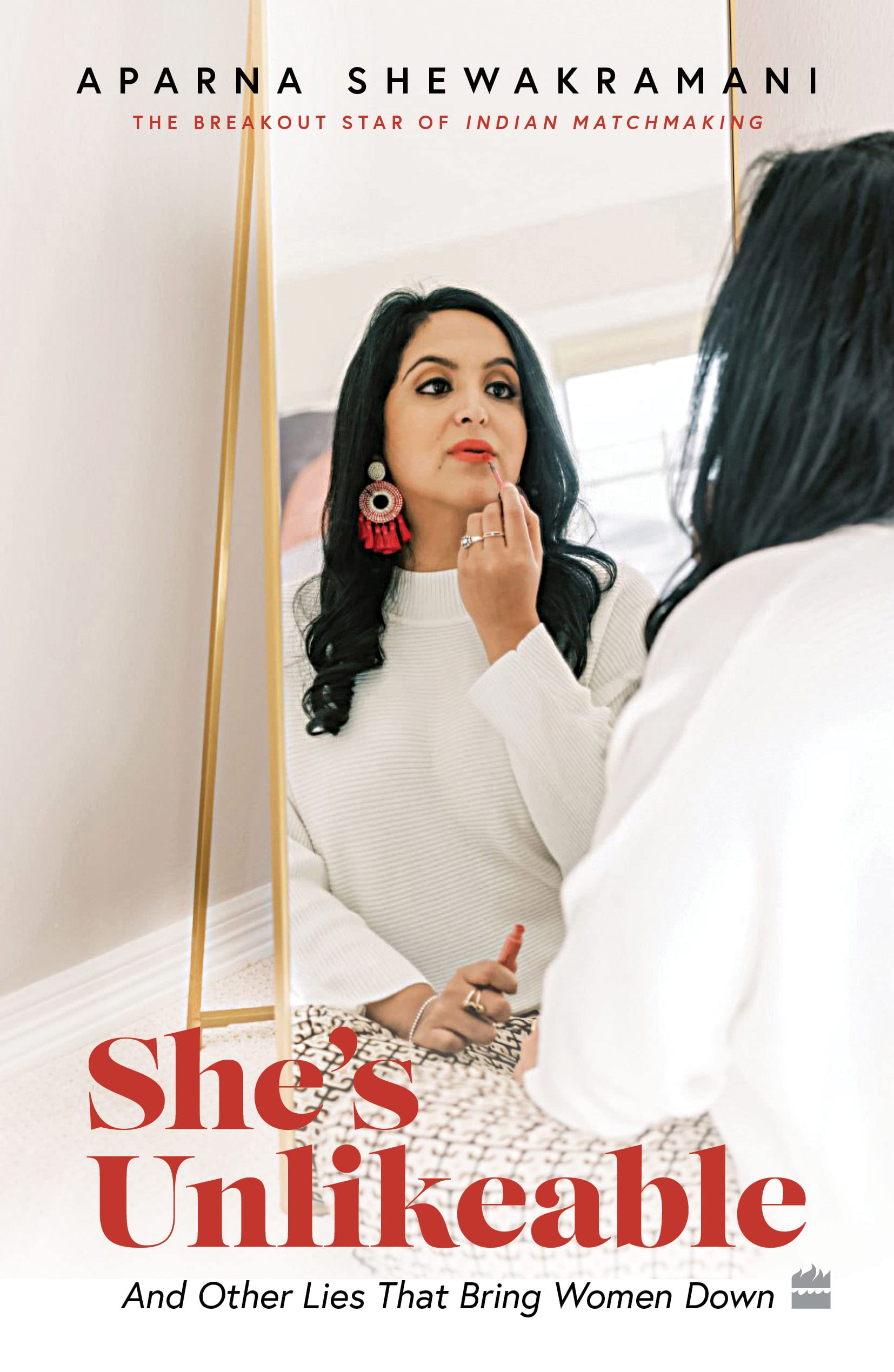 She's Unlikeable: And Other Lies That Bring Women Down