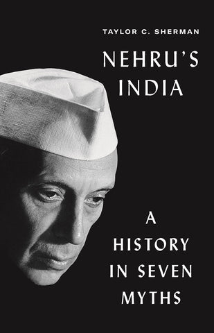 Nehru's India: A History In Seven Myths