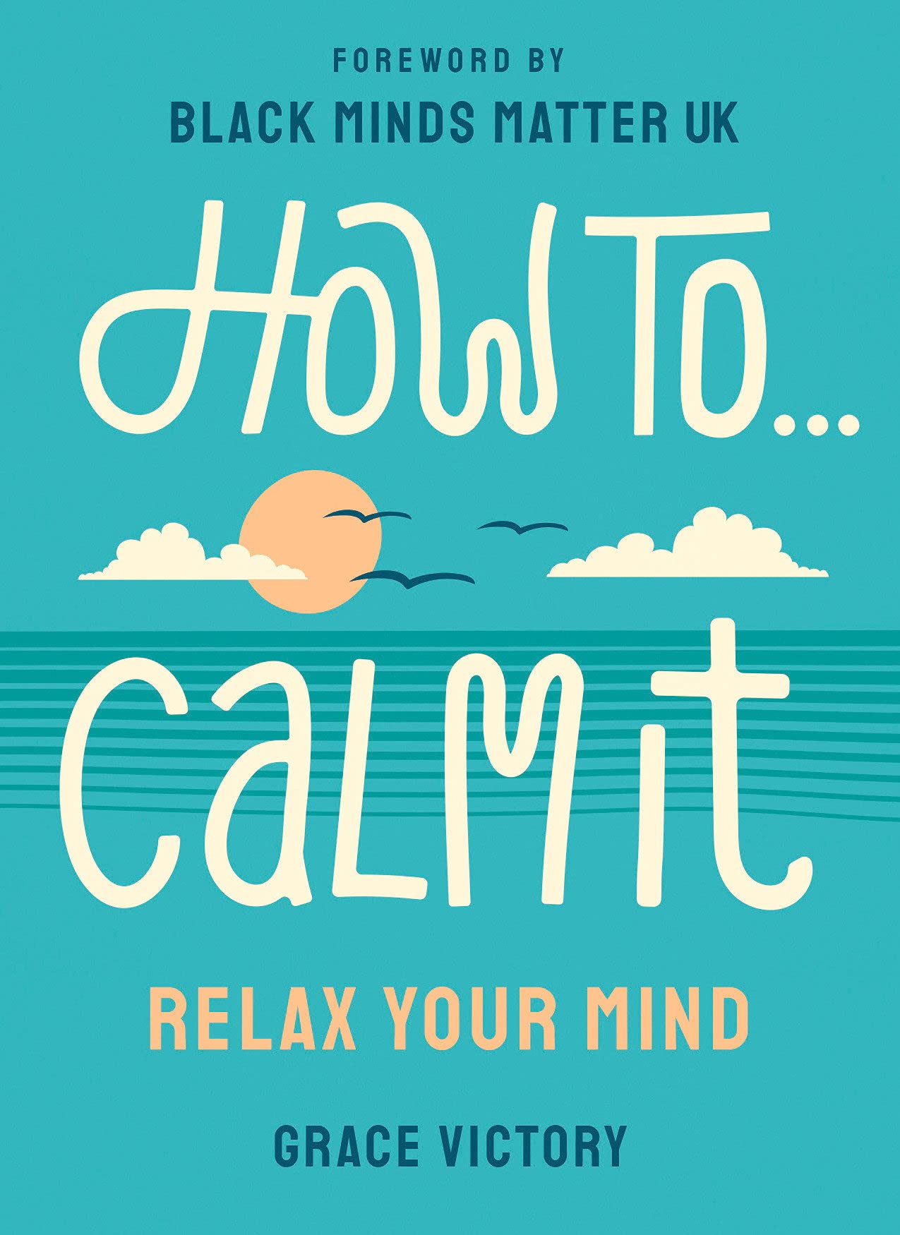 How To Calm It: Relax Your Mind