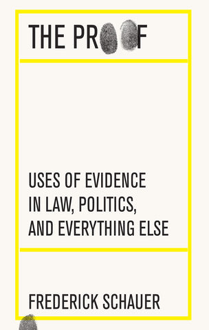 The Proof: Uses of Evidence In Law, Politics, And Everything Else