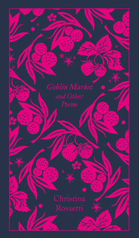 Goblin Market And Other Poems (Penguin Clothbound Poetry)
