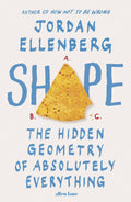 Shape: The Hidden Geometry Of Absolutely Everything