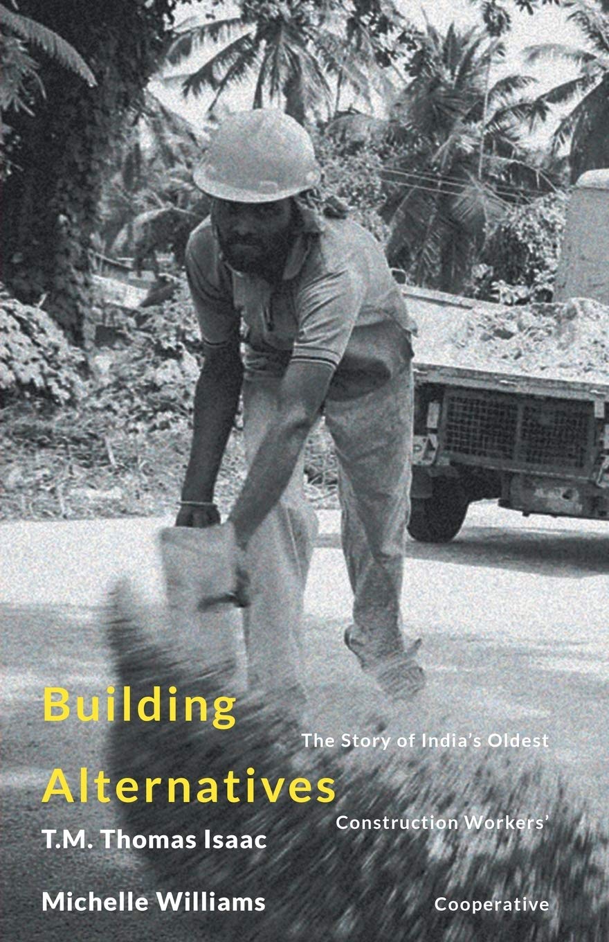 Building Alternatives: The Story Of India's Oldest Construction Workers' Cooperative