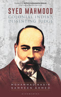 Syed Mahmood: Colonial India’s Dissenting Judge