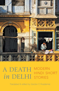 A Death In Delhi: Modern Hindi Short Stories