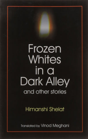 Frozen Whites In A Dark Alley And Other Stories
