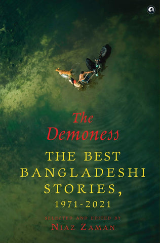 The Demoness: The Best Bangladesh Stories, 1971-2021