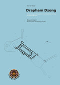 Drapham Dzong: Archaeological Excavation Of A Himalayan Fortress In Central Bhutan
