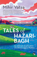 Tales Of Hazaribagh: An Intimate Exploration Of Chhotanagpur Plateau