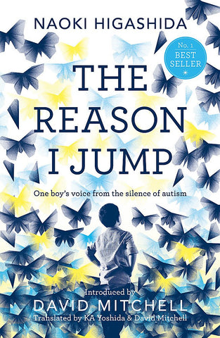 The Reason I Jump: One Boy's Voice From The Silence Of Autism