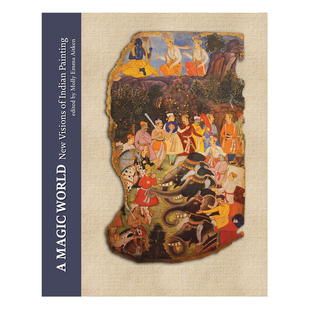 A Magic World: New Visions Of Indian Painting In Tribute To Ananda Coomaraswamy's Rajput Painting