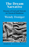 The Dream Narrative: The Dreams Of God And Mortals In Classical Hinduism