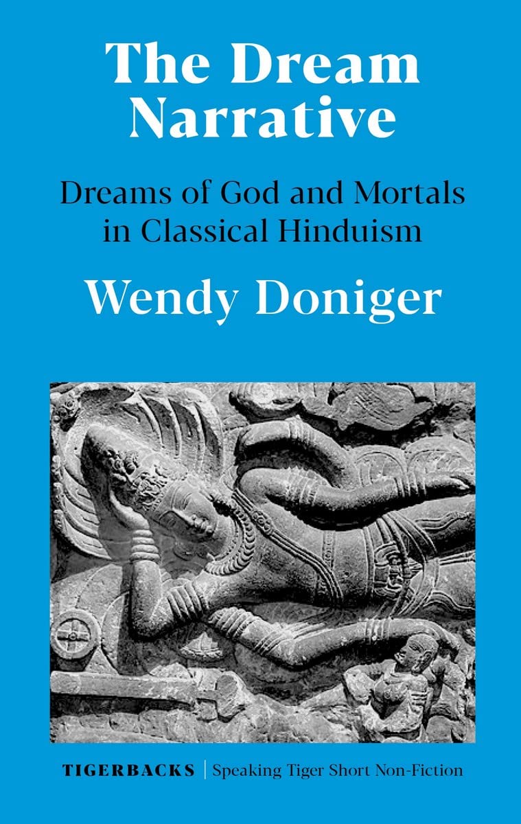 The Dream Narrative: The Dreams Of God And Mortals In Classical Hinduism