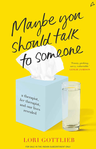 Maybe You Should Talk To Someone: A Therapist, Her Therapist, And Our Lives Revealed