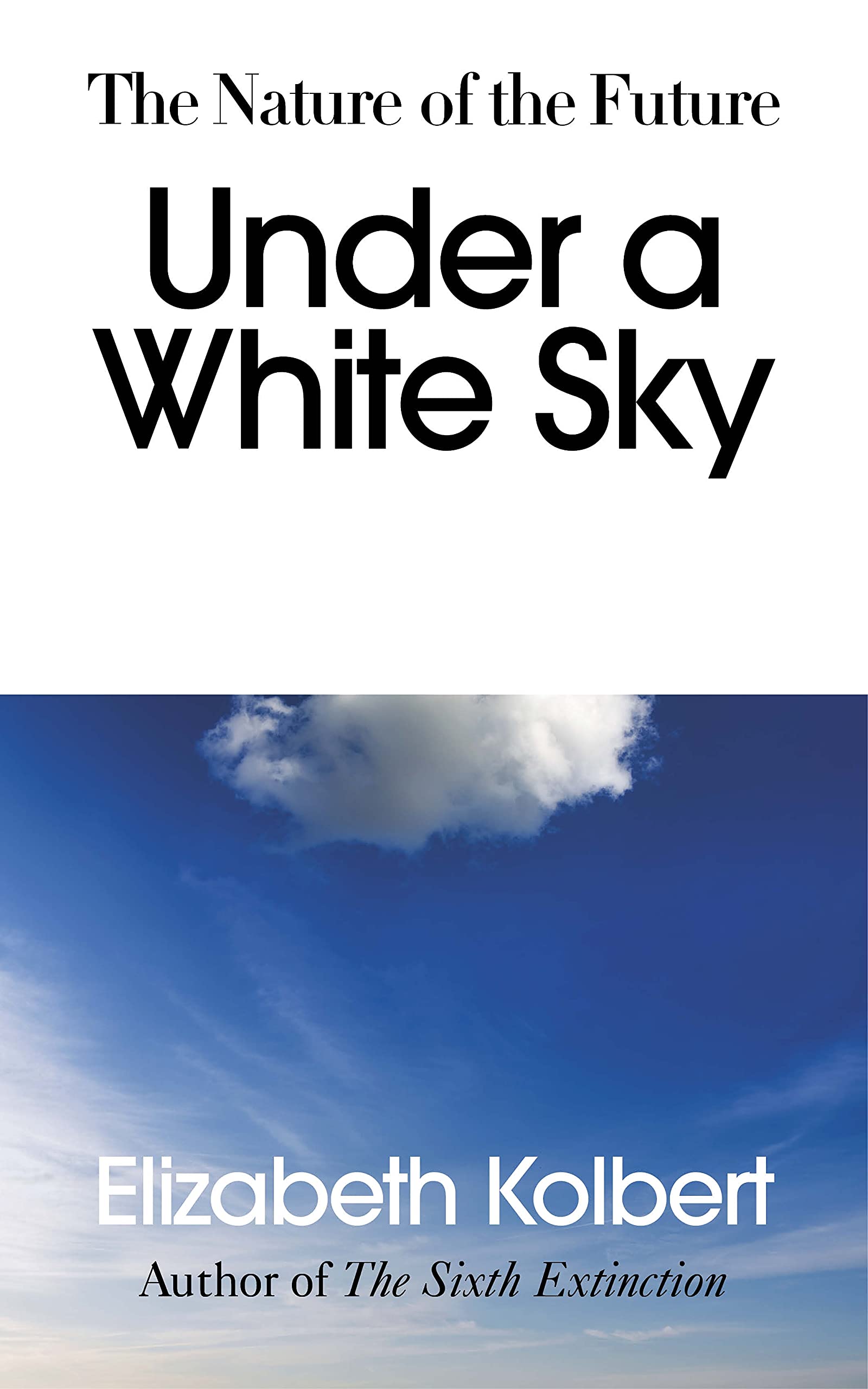 Under A White Sky: The Nature Of The Future