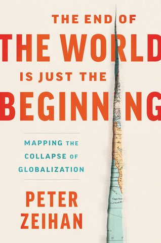 The End Of The World Is Just the Beginning: Mapping The Collapse Of Globalization