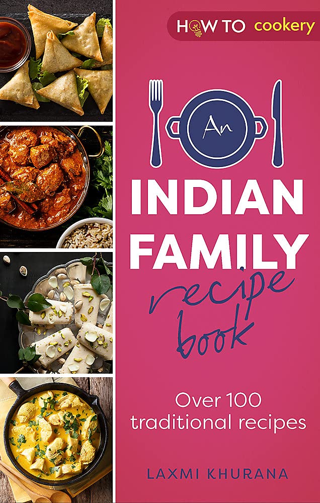 An Indian Family Recipe Book: Over 100 Traditional Recipes