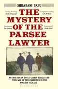 The Mystery Of The Parsee Lawyer: Arthur Conan Doyle, George Edalji And The Case Of The Foreigner In The English Village