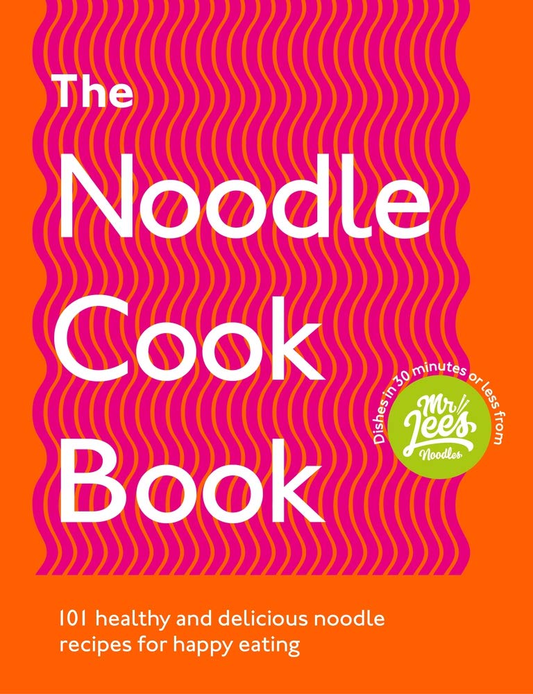 The Noodle Cook Book: 101 Healthy And Delicious Noodle Recipes For Happy Eating
